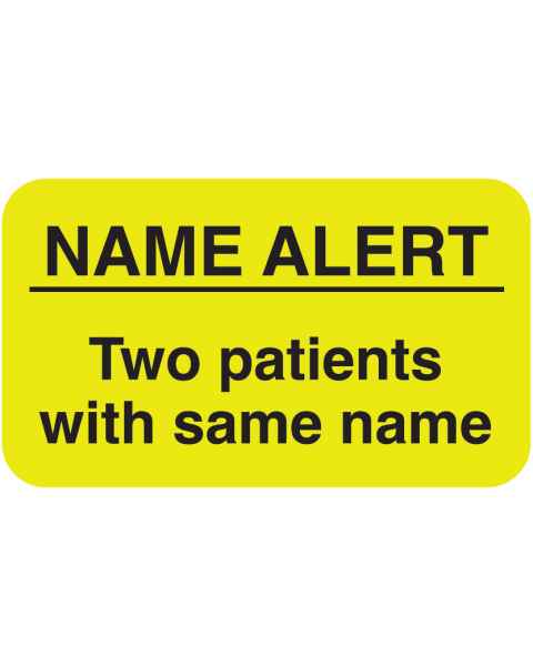 NAME ALERT Two Patients with Same Name Label - Size 1 1/2"W x 7/8"H