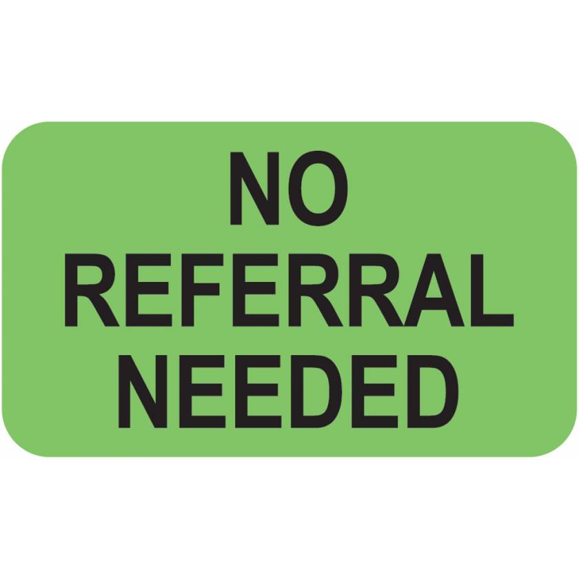 NO REFERRAL NEEDED Label - Size 1 1/2"W x 7/8"H