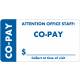 ATTENTION OFFICE STAFF: CO-PAY Label - Size 3 1/4"W x 1 3/4"H - Wrap Around Style