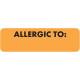 ALLERGIC TO Label - Size 2 1/2"W x 3/4"H - Black Font on Fluorescent Orange